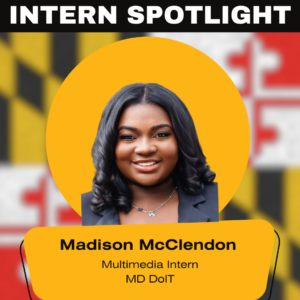 For the Intern Spotlight, there is photo of a female student named Madison McClendon who is a Multimedia Intern at MD DoIT